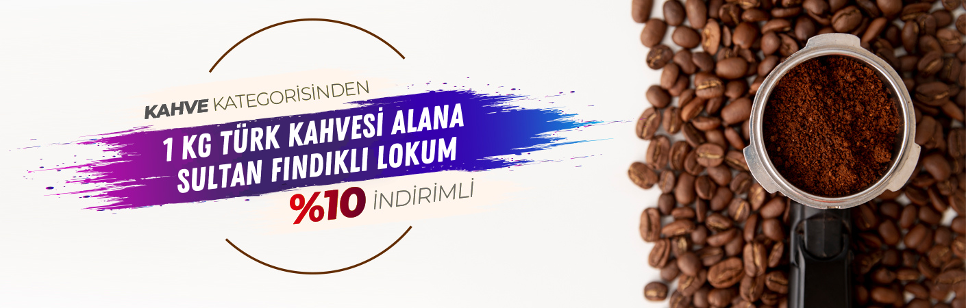 1 Kilo Türk Kahvesi Alana Sultan Fındıklı Lokum %10 İndirimli!